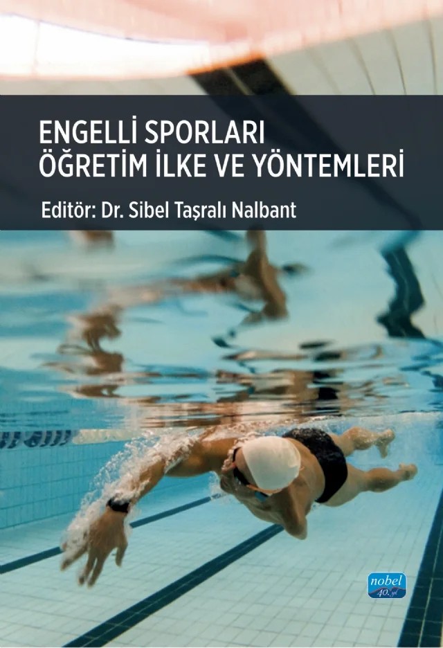 Engelli Sporları Öğretim İlke ve Yöntemleri – Ahmet Sansi, Atike Yılmaz, Emine Balcı, Emre Gök, Gonca İnce, Gönül Tekkurşun Demir, Gülsüm Hatipoğlu Özcan, Hatice Gülsoy, Mehmet Dinç, Pelin Aksen, Sibel Taşralı Nalbant, Yasemin Yalçın – Nobel Akademik Yayıncılık kitap kapağı
