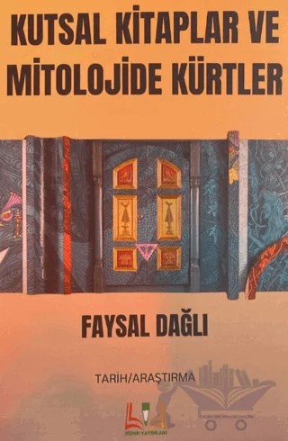 Kutsal Kitaplar ve Mitolojide Kürtler – Faysal Dağlı – Sidar Yayınları kitap kapağı