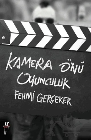 Kamera Önü Oyunculuk – Fehmi Gerçeker – Oğlak Yayıncılık kitap kapağı