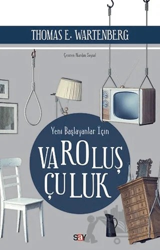 Yeni Başlayanlar İçin Varoluşçuluk – Thomas E. Wartenberg – Say Yayınları kitap kapağı