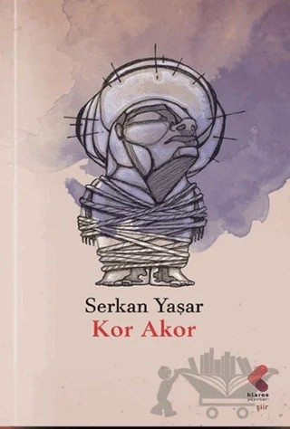 Kor Akor – Serkan Yaşar – Klaros Yayınları kitap kapağı