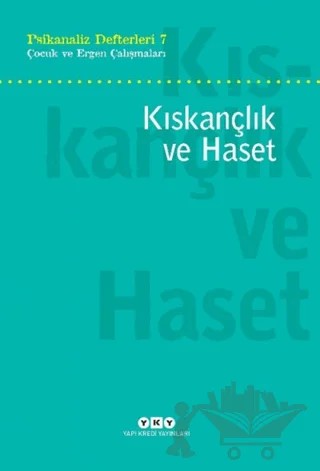 Psikanaliz Defterleri 7: Çocuk ve Ergen Çalışmaları - Kıskançlık ve Haset – Kolektif – Yapı Kredi Yayınları kitap kapağı