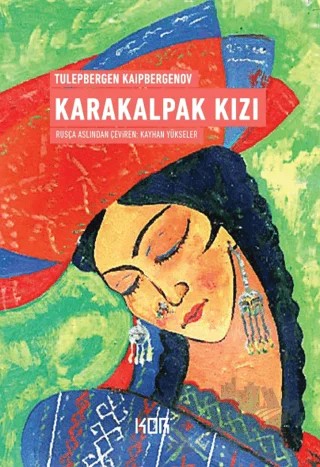 Karakalpak Kızı – Tulepbergen Kaipbergenov – Kor Kitap kitap kapağı