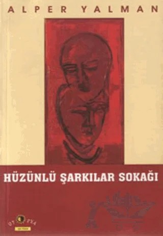 Hüzünlü Şarkılar Sokağı – Alper Yalman – Ütopya Yayınevi kitap kapağı