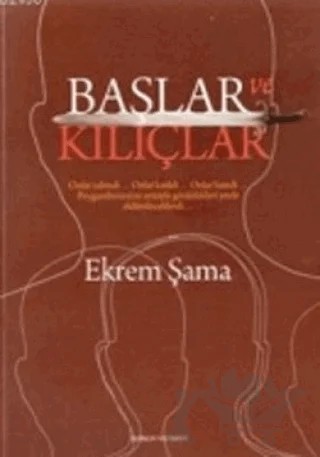 Başlar ve Kılıçlar – Ekrem Şama – Gonca Yayınevi kitap kapağı