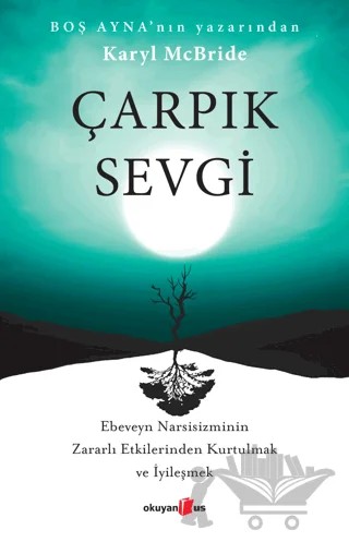 Çarpık Sevgi – Karyl McBride – Okuyan Us Yayınları kitap kapağı
