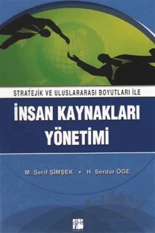 Stratejik ve Uluslararası Boyutları İle İnsan Kaynakları Yönetimi – M. Şerif Şimşek – Gazi Kitabevi kitap kapağı