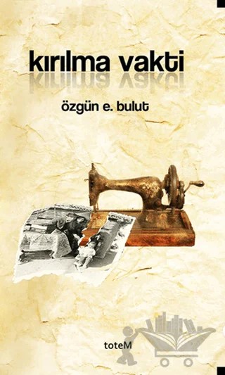 Kırılma Vakti – Özgün E. Bulut – Totem Yayıncılık kitap kapağı
