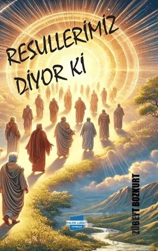 Resullerimiz Diyor Ki – Zübeyt Bozkurt – Kalem Lügat Yayıncılık kitap kapağı