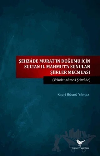 Sultan II. Mahmut’a Sunulan Şiirler – Kadri Hüsnü Yılmaz – Günce Yayınları kitap kapağı