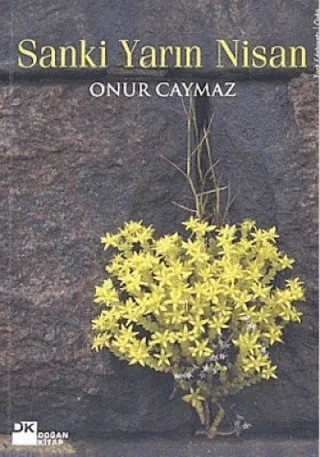 Sanki Yarın Nisan – Onur Caymaz – Doğan Kitap kitap kapağı