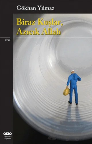 Biraz Kuşlar, Azıcık Allah – Gökhan Yılmaz – Yapı Kredi Yayınları kitap kapağı
