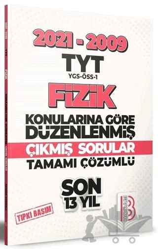 2009-2021 TYT Fizik Son 13 Yıl Tıpkı Basım Konularına Göre Düzenlenmiş Tamamı Çözümlü Çıkmış Sorular – Kolektif – Benim Hocam Yayınları kitap kapağı