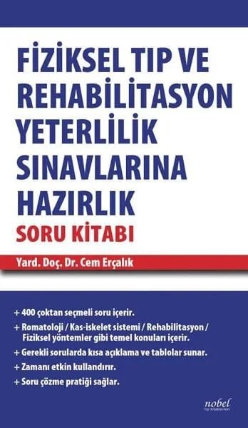 Fiziksel Tıp ve Rehabilitasyon Yeterlilik Sınavlarına Hazırlık Soru Kitabı – Yard. Doç. Dr. Cem Erçalık – Nobel Tıp Kitabevleri kitap kapağı
