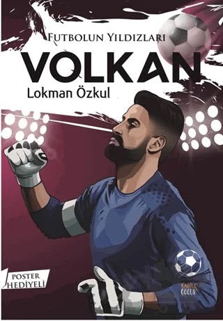Futbolun Yıldızları Volkan (Poster Hediyeli) – Lokman Özkul – Kabile Çocuk kitap kapağı