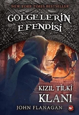 Gölgelerin Efendisi 13 - Kızıl Tilki Klanı – John Flanagan – Beyaz Balina Yayınları kitap kapağı