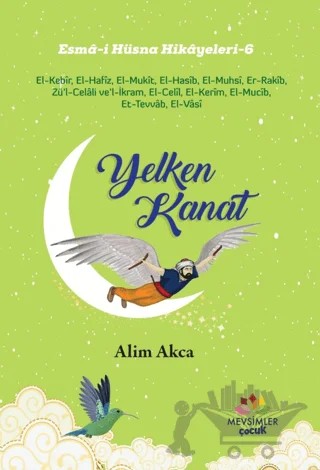 Yelken Kanat - Esma-i Hüsna Hikayeleri 6 – Alim Akca – Mevsimler Kitap kitap kapağı