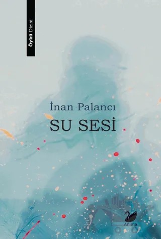 Su Sesi – İnan Palancı – Anima Yayınları kitap kapağı