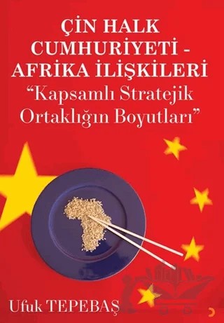 Çin Halk Cumhuriyeti Afrika İlişkileri – Ufuk Tepebaş – Cinius Yayınları kitap kapağı