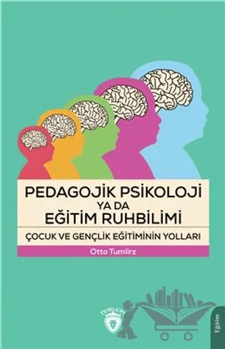 Pedagojik Psikoloji Ya Da Eğitim Ruhbilimi – Otto Tumlirz – Dorlion Yayınları kitap kapağı