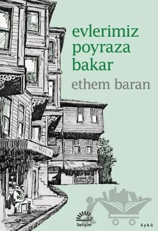 Evlerimiz Poyraza Bakar – Ethem Baran – İletişim Yayınevi kitap kapağı