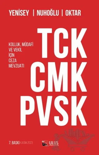 TCK - CMK - PVSK (Kolluk, Müdafi ve Vekil İçin Ceza Mevzuatı) – Feridun Yenisey, Salih Oktar, Ayşe Nuhoğlu – Ulus Medya Yayıncılık kitap kapağı