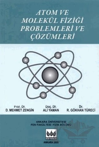 Atom Ve Molekül Fiziği Problemleri Ve Çözüm – D. Mehmet Zengin, Ali Yaman, R. Gökhan Türeci – Bilim Yayınevi kitap kapağı