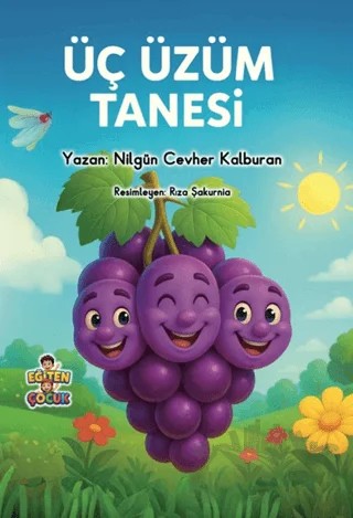 Üç Üzüm Tanesi – Nilgün Cevher Kalburan – Eğiten Kitap kitap kapağı