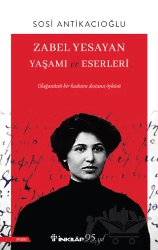 Zabel Yesayan Yaşamı ve Eserleri – Sosi Antikacıoğlu – İnkılap Kitabevi kitap kapağı