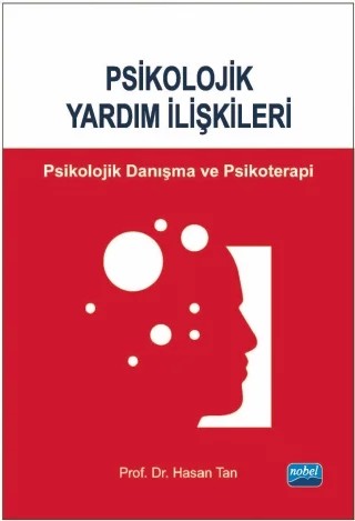 PSİKOLOJİK YARDIM İLİŞKİLERİ - Danışma ve Psikoterapi – Hasan TAN – Nobel Akademik Yayıncılık kitap kapağı