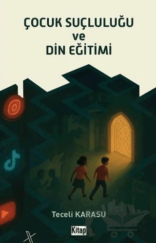 Çocuk Suçluluğu ve Din Eğitimi – Teceli Karasu – Kitap Dünyası Yayınları kitap kapağı