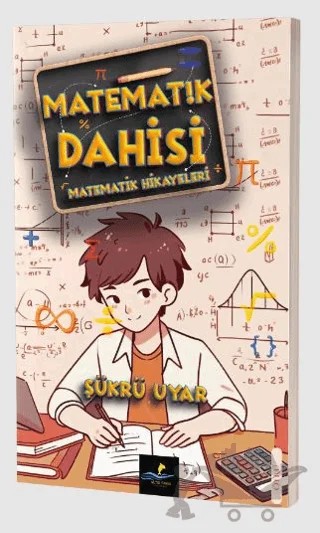 Matematik Dahisi (Matematik Hikayeleri) – Şükrü Uyar – Altın Yunus Yayınları kitap kapağı