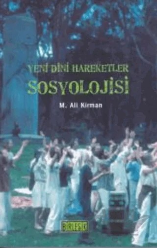 Yeni Dini Hareketler Sosyolojisi – Mehmet Ali Kirman – Birleşik Yayınevi kitap kapağı