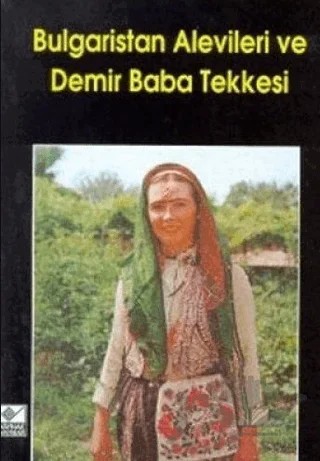 Bulgaristan Alevileri ve Demir Baba Tekkesi – Ivaniçka Georgieva – Kaynak Yayınları kitap kapağı