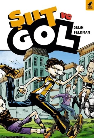 Şut ve Gol – Selin Feldman – Kara Karga Yayınları kitap kapağı