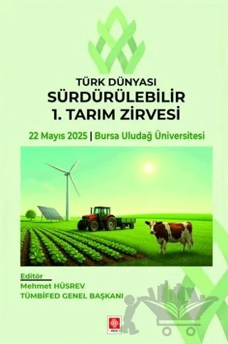 Türk Dünyası Sürdürülebilir 1. Tarım Zirvesi – Kolektif – Ekin Basım Yayın kitap kapağı