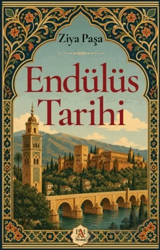 Endülüs Tarihi – Ziya Paşa – Panama Yayıncılık kitap kapağı