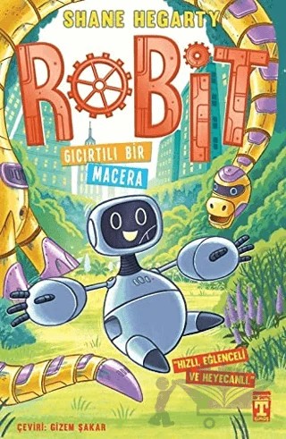 Robit 3: Gıcırtılı Bir Macera – Shane Hegarty – İlk Genç Timaş kitap kapağı
