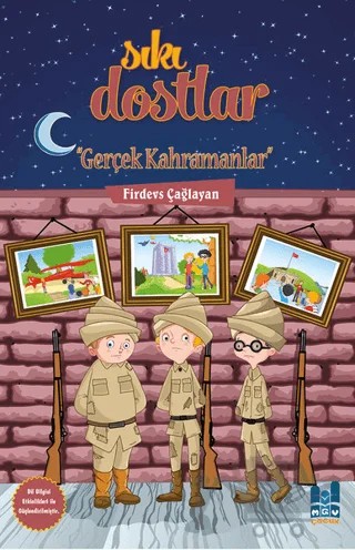 Sıkı Dostlar - Gerçek Kahramanlar – Firdevs Çağlayan – Mgv Yayınları kitap kapağı