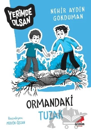 Ormandaki Tuzak - Yerimde Olsan – Nehir Aydın Gökduman – Erdem Çocuk kitap kapağı