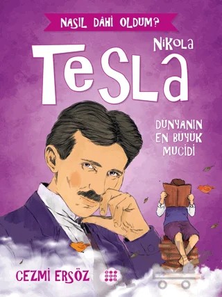 Nikola Tesla - Dünyanın En Büyük Mucidi – Cezmi Ersöz – Dokuz Çocuk kitap kapağı
