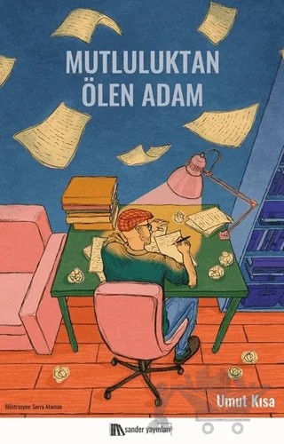 Mutluluktan Ölen Adam – Umut Kısa – Sander Yayınları kitap kapağı