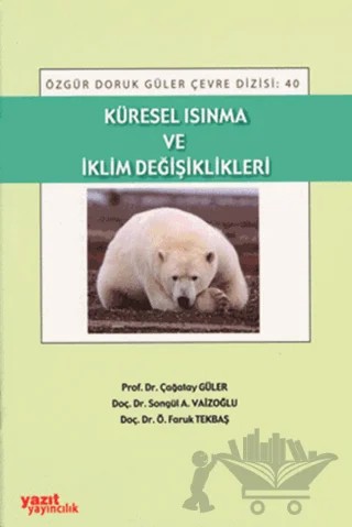 Küresel Isınma ve İklim Değişikliği – Çağatay Güler, Songül A. Vaizoğlu, Ö. Faruk Tekbaş – Yazıt Yayıncılık kitap kapağı