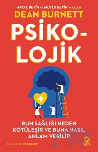 Psiko-Lojik: Ruh Sağlığı Neden Kötüleşir ve Buna Nasıl Anlam Verilir – Dean Burnett – Nova Kitap kitap kapağı