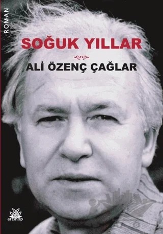 Soğuk Yıllar – Ali Özenç Çağlar – Artshop Yayıncılık kitap kapağı