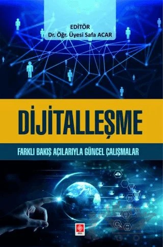 Dijitalleşme - Farklı Bakış Açılarıyla Güncel Çalışmalar – Safa Acar – Ekin Basım Yayın kitap kapağı