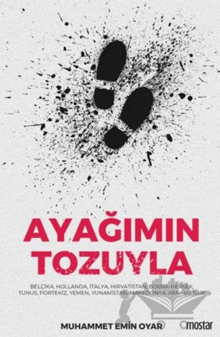 Ayağımın Tozuyla – Muhammet Emin Oyar – Mostar Yayınları kitap kapağı