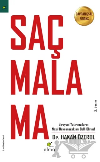 Saçmalama! Davranışsal Finans – Hakan Özerol – ELMA Yayınevi kitap kapağı