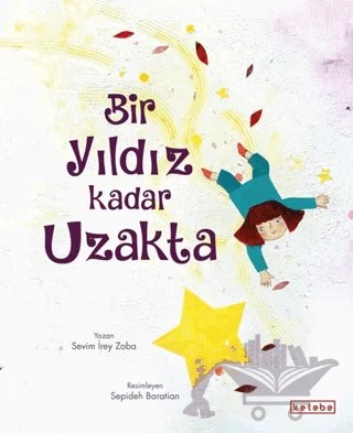 Bir Yıldız Kadar Uzakta – Sevim İrey Zoba – Ketebe Çocuk kitap kapağı