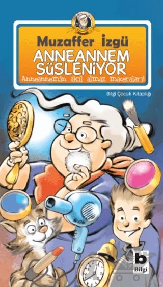 Anneannem Süsleniyor – Muzaffer İzgü – Bilgi Yayınevi kitap kapağı